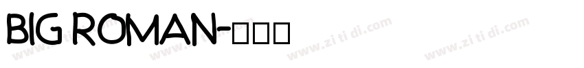 Big Roman字体转换